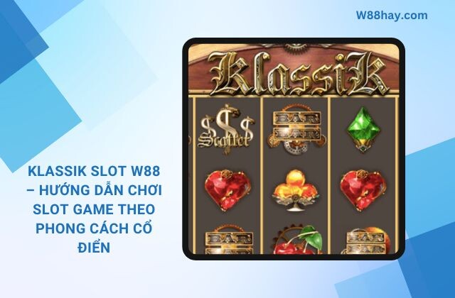 Klassik Slot W88