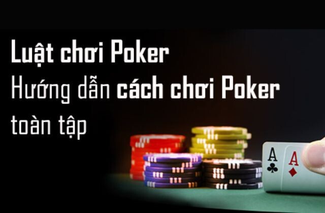 Những quy định chung của bài Poker