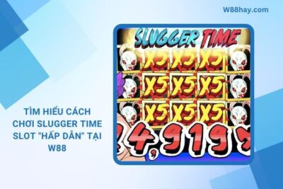 Slugger Time Slot W88 | Các biểu tượng và tính năng