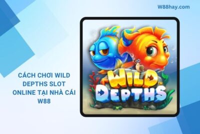 Wild Depths Slot | Cách Chơi Hiệu Quả Tại W88